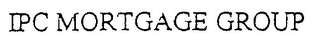 IPC MORTGAGE GROUP 