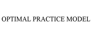 OPTIMAL PRACTICE MODEL 
