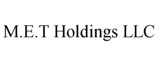 M.E.T HOLDINGS LLC 