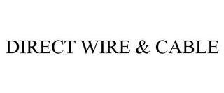 DIRECT WIRE & CABLE 