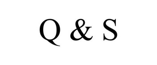 Q & S 