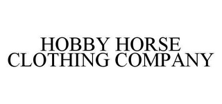 HOBBY HORSE CLOTHING COMPANY 