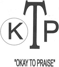 KTP "OKAY TO PRAISE" 