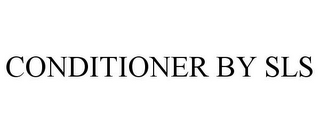 CONDITIONER BY SLS 