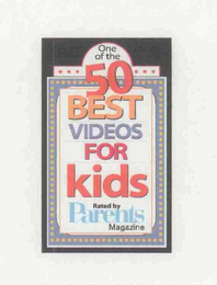 ONE OF THE 50 BEST VIDEOS FOR KIDS RATED BY PARENTS MAGAZINE 