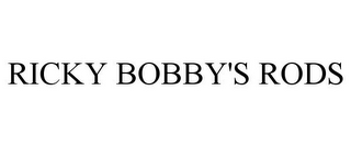 RICKY BOBBY'S RODS 