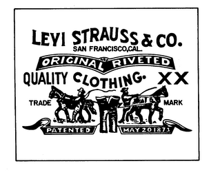 LEVI STRAUSS & CO.SAN FRANSISCO,CAL.  ORIGINAL RIVETED QUALITY CLOTHING.  X X  PATENTED MAY 20 1873 