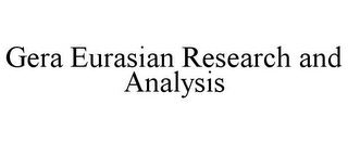 GERA EURASIAN RESEARCH AND ANALYSIS 