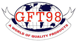 GFT98 A WORLD OF QUALITY PRODUCTS 