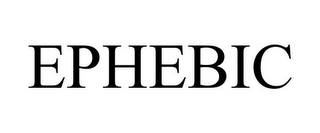 EPHEBIC 