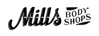 MILLS BODY SHOPS 