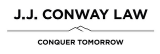 J.J. CONWAY LAW CONQUER TOMORROW 