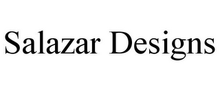 SALAZAR DESIGNS 