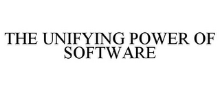 THE UNIFYING POWER OF SOFTWARE 