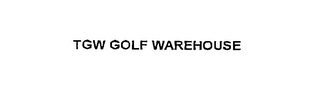 TGW GOLF WAREHOUSE 