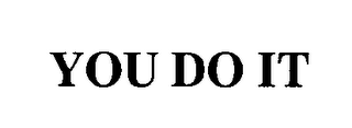 YOU DO IT 