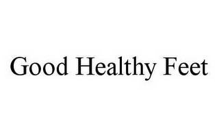 GOOD HEALTHY FEET 