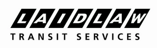 LAIDLAW TRANSIT SERVICES 