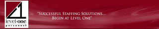 L1 LEVEL ONE PERSONNEL SUCCESSFUL STAFFING SOLUTIONS . . . BEGIN AT LEVEL ONE 