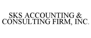 SKS ACCOUNTING & CONSULTING FIRM, INC. 