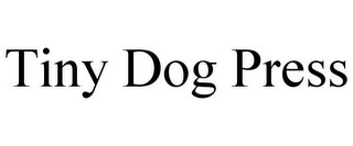 TINY DOG PRESS 