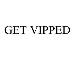 GET VIPPED 