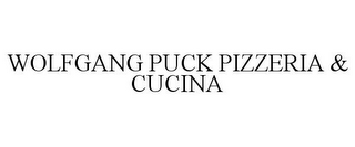 WOLFGANG PUCK PIZZERIA & CUCINA 