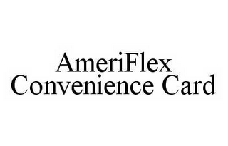 AMERIFLEX CONVENIENCE CARD 