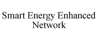 SMART ENERGY ENHANCED NETWORK 