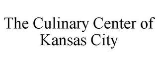 THE CULINARY CENTER OF KANSAS CITY 