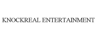 KNOCKREAL ENTERTAINMENT 