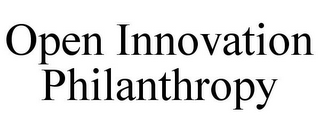 OPEN INNOVATION PHILANTHROPY 