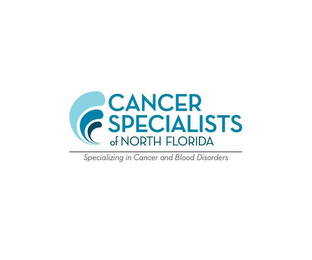 CANCER SPECIALISTS OF NORTH FLORIDA SPECIALIZING IN CANCER AND BLOOD DISORDERS 