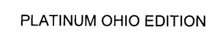 PLATINUM OHIO EDITION 