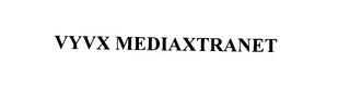 VYVX MEDIAXTRANET 