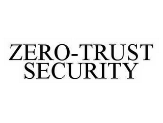 ZERO-TRUST SECURITY 