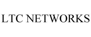 LTC NETWORKS 