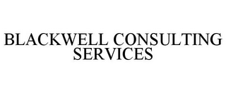 BLACKWELL CONSULTING SERVICES 