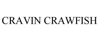 CRAVIN CRAWFISH 