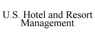 U.S. HOTEL AND RESORT MANAGEMENT 