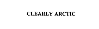 CLEARLY ARCTIC 