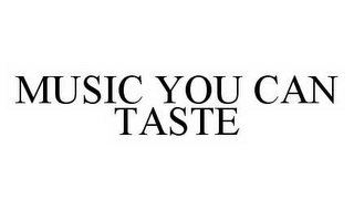 MUSIC YOU CAN TASTE 