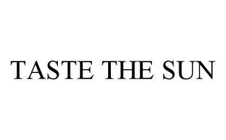 TASTE THE SUN 