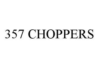 357 CHOPPERS 