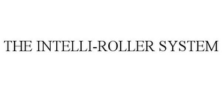 THE INTELLI-ROLLER SYSTEM 