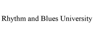 RHYTHM AND BLUES UNIVERSITY 