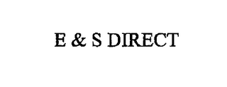 E & S DIRECT 