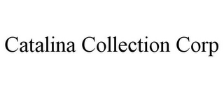 CATALINA COLLECTION CORP 