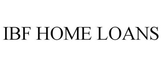 IBF HOME LOANS 