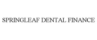 SPRINGLEAF DENTAL FINANCE 